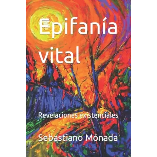 Epifanía vital: Revelaciones existenciales - Paperback