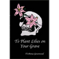 To Plant Lilies on Your Grave - Paperback