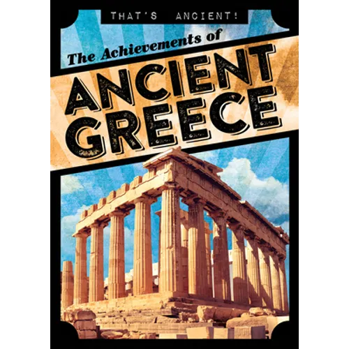 The Achievements of Ancient Greece - Library Binding