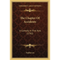 The Chapter Of Accidents: A Comedy In Five Acts (1782) - Paperback