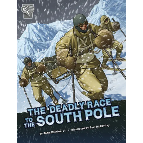 The Deadly Race to the South Pole - Hardcover
