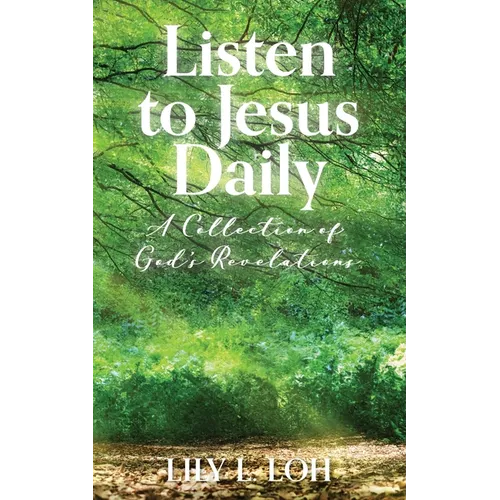 Listen to Jesus Daily: A Collection of God's Revelations - Paperback