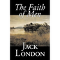 The Faith of Men by Jack London, Fiction, Action & Adventure - Hardcover