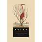 Avian Illuminations: A Cultural History of Birds - Hardcover