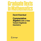 Commutative Algebra: With a View Toward Algebraic Geometry - Paperback