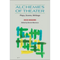 Alchemies of Theater: Plays, Scores, Writings - Hardcover