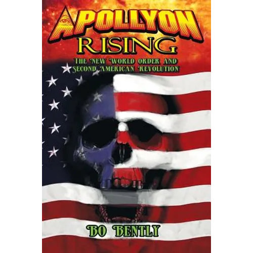 Apollyon Rising: The New World Order and Second American Revolution - Paperback