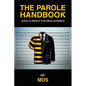 The Parole Handbook: 28 keys to improve your parole experience - Paperback