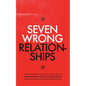 Seven Wrong Relationships - Paperback
