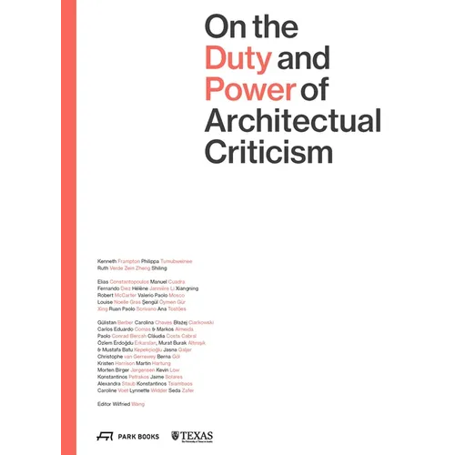 On the Duty and Power of Architectural Criticism: Proceeds of the International Conference on Architectural Criticism 2021 - Paperback