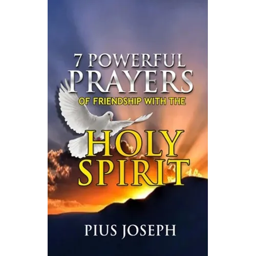 7 Powerful Prayers of Friendship with the Holy Spirit - Paperback