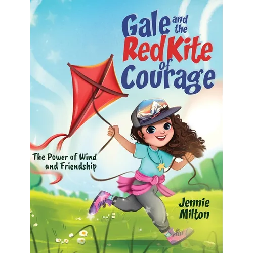 Gale and the Red Kite of Courage: The Power of Wind and Friendship - Hardcover