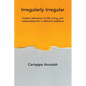 Irregularly Irregular: Further reflections on life, living, and relationships for a reflective audience - Paperback
