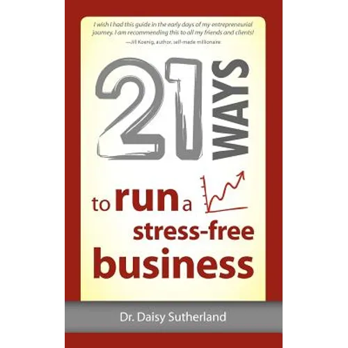 21 Ways to Run a Stress-Free Business - Paperback