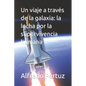 Un viaje a través de la galaxia: la lucha por la supervivencia humana - Paperback