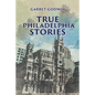 True Philadelphia Stories - Paperback