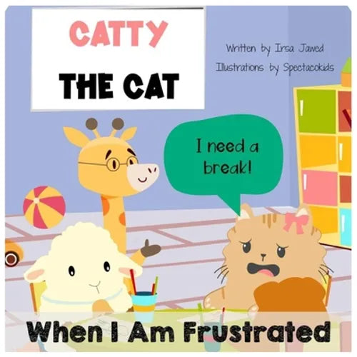 Catty The Cat When I am frustrated: children's book about anger management, toddler book of feelings and emotions, behavior management in kids, autism - Paperback
