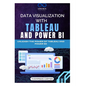 Data Visualization with Tableau and Power BI: Unleash the Power of Tableau and Power BI - Paperback