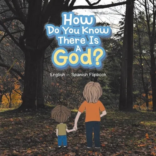 How Do You Know There Is a God?: English - Spanish Flipbook - Paperback