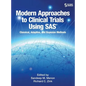 Modern Approaches to Clinical Trials Using SAS: Classical, Adaptive, and Bayesian Methods - Hardcover