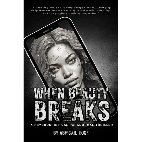When Beauty Breaks: A Psychospiritual Paranormal Thriller - Paperback