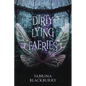 Dirty Lying Faeries - Paperback