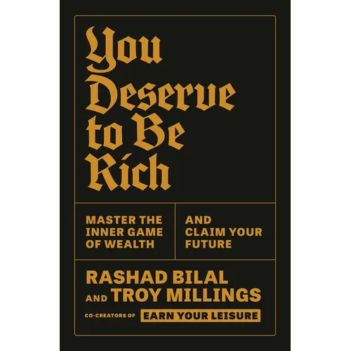 You Deserve to Be Rich: Master the Inner Game of Wealth and Claim Your Future - Hardcover