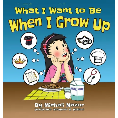 What I Want to Be When I Grow Up: Let children's imagination run free and building self-confidence - Hardcover