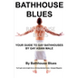 Bathhouse Blues: Your Guide to Gay Bathhouses - Paperback