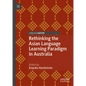 Rethinking the Asian Language Learning Paradigm in Australia - Hardcover