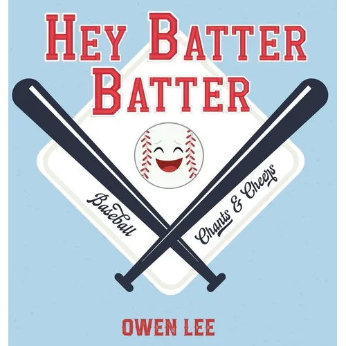 Hey, Batter Batter! - Hardcover