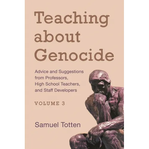 Teaching about Genocide: Advice and Suggestions from Professors, High School Teachers, and Staff Developers - Paperback