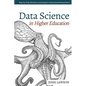 Data Science in Higher Education: A Step-by-Step Introduction to Machine Learning for Institutional Researchers - Paperback