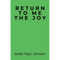 Return to Me the Joy - Paperback