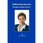 Embracing Success Through Customer Service - Paperback