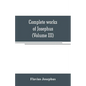 Complete works of Josephus. Antiquities of the Jews; The wars of the Jews against Apion, etc (Volume III) - Paperback