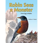 Robin Sees a Monster: From Egg to Robin - Hardcover
