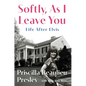 Softly, as I Leave You: Life After Elvis - Hardcover