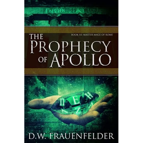 The Prophecy of Apollo: Book III of the Master Mage of Rome Series - Paperback