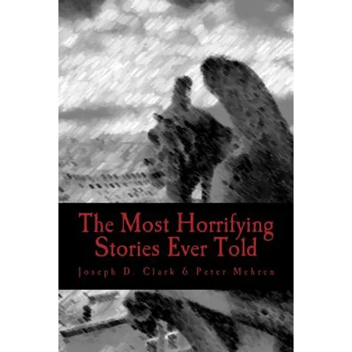 The Most Horrifying Stories Ever Told - Paperback