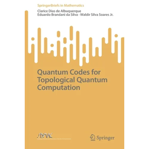 Quantum Codes for Topological Quantum Computation - Paperback