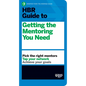 HBR Guide to Getting the Mentoring You Need (HBR Guide Series) - Paperback