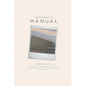 Without a Manual: The reflections of a woman in her forties determined to live her fullest life, while facing terminal illness - Paperback
