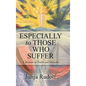 Especially to Those Who Suffer: A Memoir of Truths and Miracles - Hardcover