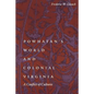 Powhatan's World and Colonial Virginia: A Conflict of Cultures - Paperback