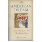 The American Dream: A Short History of an Idea That Shaped a Nation - Paperback