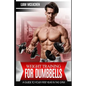 Weight Training for Dumbbells: A Guide to Your First Year in the Gym - Paperback