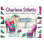 Charlene Stiletto and Her Search for a Fabulous Pair of Shoes - Hardcover