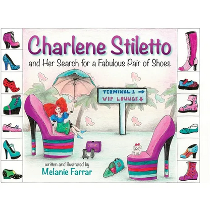 Charlene Stiletto and Her Search for a Fabulous Pair of Shoes - Hardcover