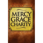 Mercy Grace Charity: God's Love to Mankind - Paperback